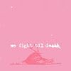 We Fight Til Death We Fight Til Death