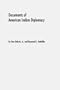 Documents of American Indian Diplomacy: Treaties, Agreements, and Conventions, 1775-1979 (Legal History of North America) 2 volume set