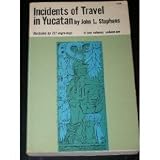 Incidents of Travel in the Yucatan - Two Volume Set