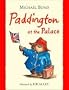 Paddington at the Palace (Paddington Library)