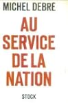 Michel Debr�. Au service de la nation...