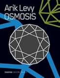 Arik Levy : osmosis