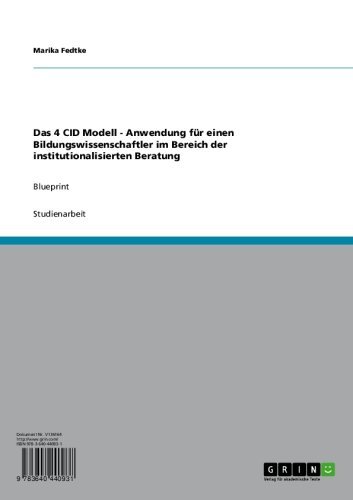 Das 4 CID Modell - Anwendung für einen Bildungswissenschaftler im Bereich der institutionalisierten Beratung: Blueprint (German Edition)