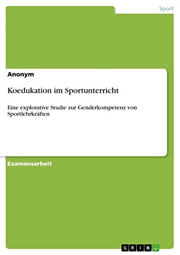 Koedukation im Sportunterricht: Eine explorative Studie zur Genderkompetenz von Sportlehrkräften (German Edition)