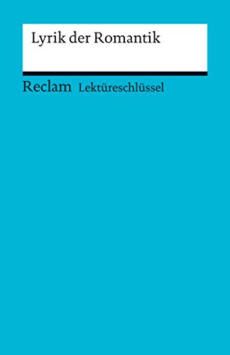 Lektüreschlüssel. Lyrik der Romantik (Reclam Lektüreschlüssel) (German Edition)