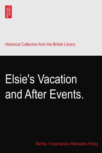 Elsie's Vacation and After Events.