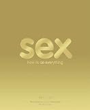 Sex: How to Do Everything