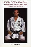 Kanazawa, 10th Dan : recollections of a living karate legend : the early years (1931-1964)