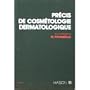Pr�cis de cosm�tologie dermatologique