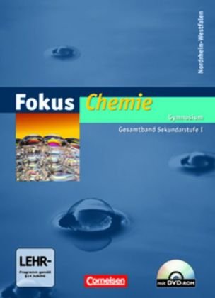 Cornelsen Verlag Fokus Chemie - Gymnasium Nordrhein-Westfalen: Gesamtband Sekundarstufe I - Sch&uuml;lerbuch mit DVD-ROM