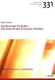 Strukturierte Produkte – Die Zukunft des Schweizer Marktes