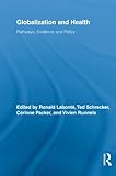 Globalization and health : pathways, evidence and policy