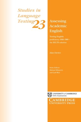 Assessing Academic English: Testing English Proficiency 1950-1989 - The IELTS Solution (Studies in Language Testing)