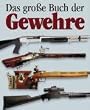 Das gro�e Buch der Gewehre