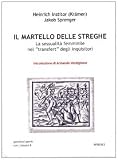 Il martello delle streghe. La sessualità femminile nel transfert degli inquisitori (Questioni aperte con i classici)