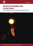 Control of inhalable dust in coal mines : The Coal Mines (Control of Inhalable Dust) Regulations 2007 : approved code of practice and guidance