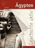 Geschichte aktiv!: &Auml;gypten - Ulrike Pierl