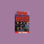 Shirley Valentine | [Willy Russell]