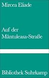 Auf der M&acirc;ntuleasa-Stra&szlig;e (Bibliothek Suhrkamp) - Mircea Eliade