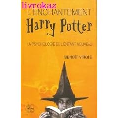 L'enchantement Harry Potter : La psychologie de l'enfant nouveau