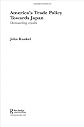 America's trade policy towards Japan : demanding results