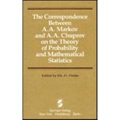 The Correspondence Between A.A. Markov and A.A. Chuprov on the Theory of Probability and Mathematical Statistics