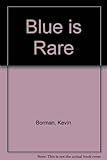 Blue is rare