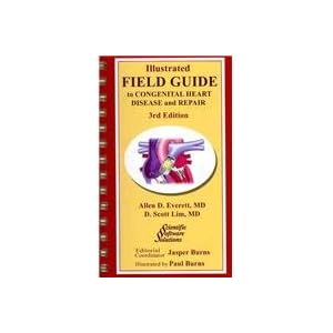 Illustrated Field Guide to Congenital Heart Disease and Repair - Pocket Sized