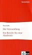 Die Verwandlung / Ein Bericht f�r eine Akademie