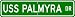 USS PALMYRA ARST 3 Street Sign - Navy