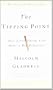 The Tipping Point: How Little Things Can Make a Big Difference