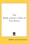 The Black Arrow a Tale of Two Roses
