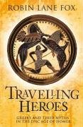 Travelling Heroes: Greeks and Their Myths in the Epic Age of Homer