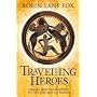 Travelling Heroes: Greeks and Their Myths in the Epic Age of Homer