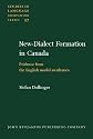 New-dialect Formation in Canada: Evidence from the English Modal Auxiliaries (Studies in Language Companion)