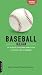 Search : Baseball Field Guide: An In-Depth Illustrated Guide to the Complete Rules of Baseball [BASEBALL FIELD GD REV/E]
