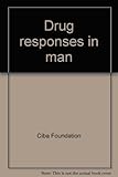 Drug responses in man
