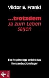... trotzdem Ja zum Leben sagen: Ein Psychologe erlebt das Konzentrationslager title=