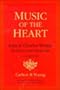 Music of the Heart: John and Charles Wesley on Music and Musicians an Anthology