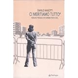 Ci meritiamo tutto. Nessuno pensava che sarebbe finita cos�...di Danilo Masotti