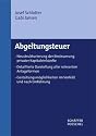 Abgeltungsteuer: Neustrukturierung der Besteuerung privater Kapitaleink&uuml;nfte / Detaillierte Darstellung aller relevanten Anlageformen/Gestaltungsm&ouml;glichkeiten im Vorfeld und nach Einf&uuml;hrung