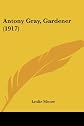 Antony Gray,--Gardener
