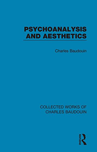 Psychoanalysis and Aesthetics: Volume 4 (Collected Works of Charles Baudouin)