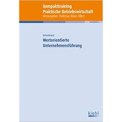 Kompakt-Training Wertorientierte Unternehmensf�hrung: Praktische Betriebswirtschaft