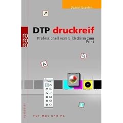 DTP druckreif: Professionell vom Bildschirm zum Print. F�r Mac und PC