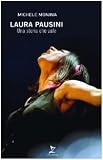 Laura Pausini. Una storia che vale