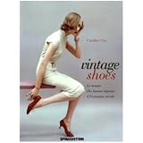 Vintage shoes. Le scarpe che hanno segnato il ventesimo secolodi Caroline Cox