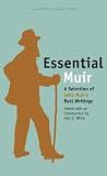 Essential Muir: A Selection of John Muirs Best Writings (Essential) (California Legacy Book)