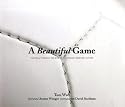 A Beautiful Game: Football Through the of the World's Greatest Players. foreword Ars&egrave;ne Wegner - Introduction David Beckham