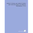 Surface Tension and Surface Energy and Their Influence on Chemical Phenomena [ 1915 ] by Richard Smith Willows